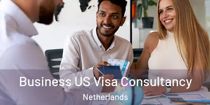  Business US Visa Consultancy Netherlands