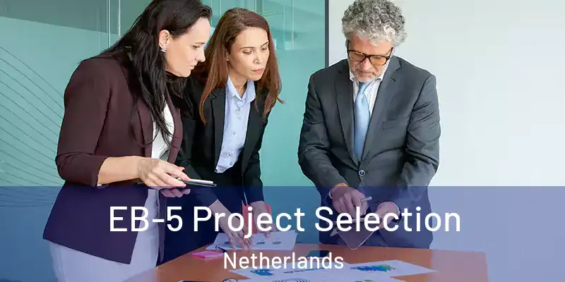  EB-5 Project Selection Netherlands