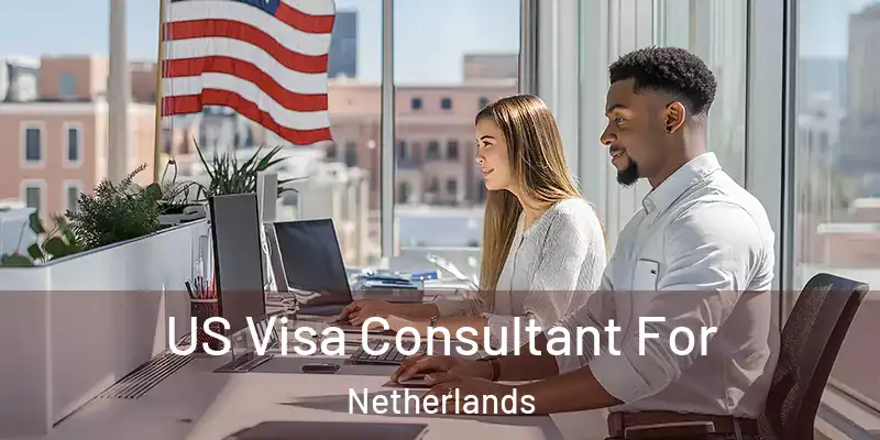  US Visa Consultant For Netherlands