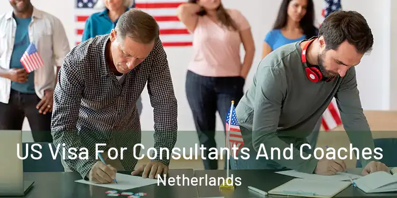  US Visa For Consultants And Coaches Netherlands
