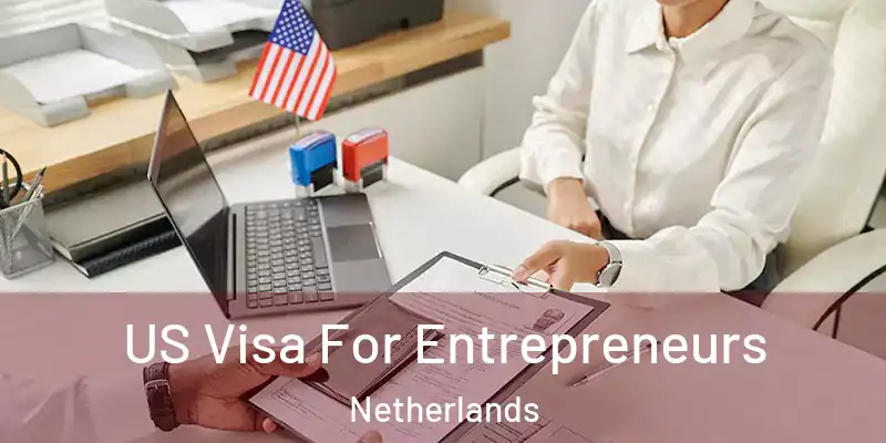  US Visa For Entrepreneurs Netherlands
