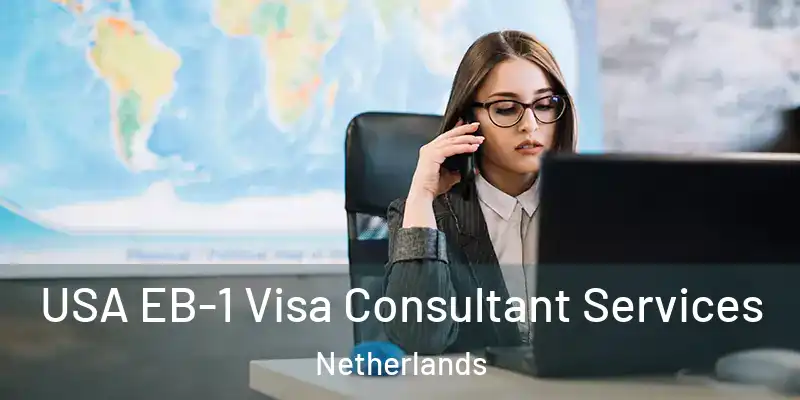  USA EB-1 Visa Consultant Services Netherlands
