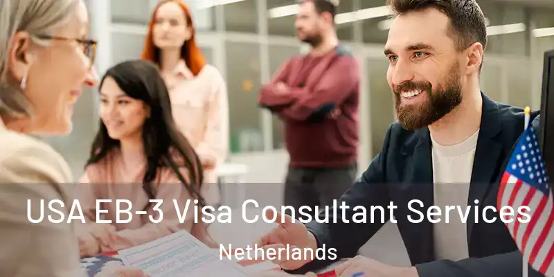  USA EB-3 Visa Consultant Services Netherlands